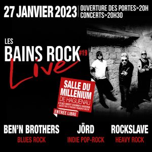 Bains Rock Live #19 I Rockslave, Jörd, Ben’n Brothers